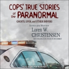 Cops' True Stories of the Paranormal: Ghosts, Ufos, and Other Shivers Cover Image