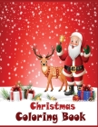 Christmas Coloring Book: Interesting children's Christmas Coloring Book - 50 Wonderful Pages to Color with Snowman, Reindeer, Santa Claus & Mor By Trinity Vasquez Cover Image