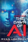 The Dawn of AI By Ryan Lekodak Cover Image