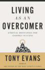 Living as an Overcomer: Eternal Motivation for Earthly Success By Tony Evans Cover Image