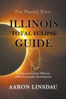 Illinois Total Eclipse Guide: Official Commemorative 2024 Keepsake Guidebook Cover Image
