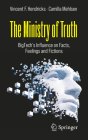 The Ministry of Truth: Bigtech's Influence on Facts, Feelings and Fictions By Vincent F. Hendricks, Camilla Mehlsen Cover Image