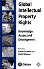 Global Intellectual Property Rights: Knowledge, Access and Development By P. Drahos (Editor), R. Mayne (Editor) Cover Image