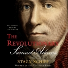 The Revolutionary: Samuel Adams By Stacy Schiff, Jason Culp (Read by) Cover Image