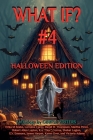 What If? #4 Halloween Edition By Erika M. Szabo, David W. Thompson, Lorraine Carey Cover Image