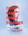 Daddy Came Home A Stranger: Alcoholism Through the Eyes of a Child Cover Image
