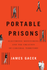 Portable Prisons: Electronic Monitoring and the Creation of Carceral Territory Cover Image