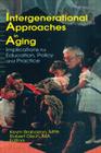 Intergenerational Approaches in Aging: Implications for Education, Policy, and Practice Cover Image