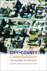 City-County Consolidation: Promises Made, Promises Kept? (American Governance and Public Policy) By Suzanne M. Leland (Editor), Kurt Thurmaier (Editor), Anthony J. Nownes (Contribution by) Cover Image