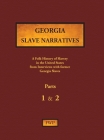 Georgia Slave Narratives - Parts 1 & 2: A Folk History of Slavery in the United States from Interviews with Former Slaves Cover Image