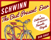 Schwinn: The Best Present Ever By Don Rauf Cover Image