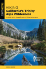 Hiking California's Trinity Alps Wilderness: A Guide to the Area's Greatest Hiking Adventures (Regional Hiking) Cover Image