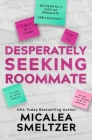 Desperately Seeking Roommate By Micalea Smeltzer Cover Image