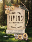 Primitive Living, Self-Sufficiency, and Survival Skills: A Field Guide to Basic Living Skills for Hikers, Campers, and Preppers By Thomas J. Elpel Cover Image