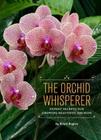 The Orchid Whisperer: Expert Secrets for Growing Beautiful Orchids Cover Image