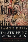 The Stripping of the Altars: Traditional Religion in England, 1400–1580 By Eamon Duffy Cover Image