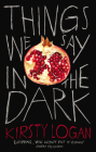 Things We Say in the Dark Cover Image