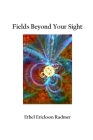 Fields Beyond Your Site By Ethel Erickson Radmer Cover Image