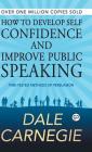 How to Develop Self Confidence and Improve Public Speaking By Dale Carnegie Cover Image