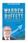 Warren Buffett: The Ultimate Guide to Accumulate Wealth and Invest Like Warren Buffett By Frank Hunter Cover Image