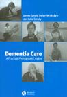 Dementia Care: A Practical Photographic Guide Cover Image