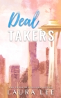 Deal Takers (Special Edition): A Frenemies-to-Lovers Romantic Comedy By Laura Lee Cover Image