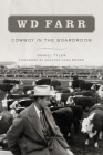 W D Farr: Cowboy in the Boardroom By Daniel Tyler, Hank Brown (Foreword by) Cover Image