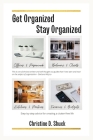 Get Organized, Stay Organized By Christine D. Shuck Cover Image