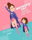 Mother's day books for kids: Beautiful and Heartwarming Quotes about Mother By Kj Doris Cover Image