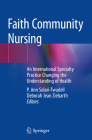 Faith Community Nursing: An International Specialty Practice Changing the Understanding of Health By P. Ann Solari-Twadell (Editor), Deborah Jean Ziebarth (Editor) Cover Image