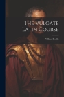 The Vulgate Latin Course Cover Image