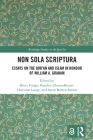 Non Sola Scriptura: Essays on the Qur'an and Islam in Honour of William A. Graham (Routledge Studies in the Qur'an) By Bruce Fudge (Editor), Kambiz Ghaneabassiri (Editor), Christian Lange (Editor) Cover Image