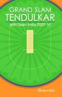 Grand Slam Tendulkar: with Team India 2007-11 By Saumil Bhukhanwala Cover Image