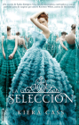 La selección / The Selection (LA SELECCIÓN / THE SELECTION #1) By Kiera Cass, Jorge Rizzo (Translated by) Cover Image