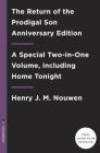 The Return of the Prodigal Son Anniversary Edition: A Special Two-in-One Volume, including Home Tonight By Henri J. M. Nouwen Cover Image