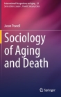 Sociology of Aging and Death (International Perspectives on Aging #35) By Jason Powell Cover Image