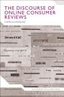 The Discourse of Online Consumer Reviews (Bloomsbury Discourse) By Camilla Vasquez Cover Image