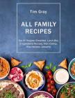 ALL FAMILY Recipes: Top 40 Recipes Breakfast, Lunch-Box, 5 ingredients Recipes, By Tim Gray Cover Image