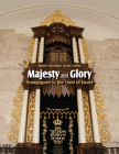 Majesty and Glory: Synagogues in the Land of Israel Cover Image