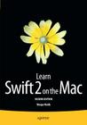 Learn Swift 2 on the Mac: For OS X and IOS Cover Image