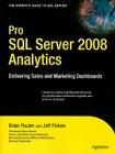 Pro SQL Server 2008 Analytics: Delivering Sales and Marketing Dashboards (Expert's Voice in SQL Server) Cover Image