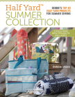Half Yard Summer Collection: Debbie's top 40 Half Yard projects for summer sewing By Debbie Shore Cover Image