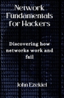 Network Fundamentals for Hackers: Discovering how network work and fail Cover Image