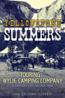 Yellowstone Summers: Touring with the Wylie Camping Company in America's First National Park Cover Image