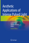 Aesthetic Applications of Intense Pulsed Light By Lucian Fodor (Editor), Yehuda Ullmann (Editor) Cover Image