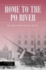 Rome to the Po River: The 362nd Infantry Division, 1944-45 (Die Wehrmacht Im Kampf) By Heinz Greiner, Linden Lyons (Translator), Matthias Strohn (Editor) Cover Image