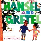 Hansel and Gretel By Rachel Isadora, Rachel Isadora (Illustrator) Cover Image