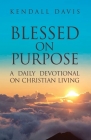 Blessed On Purpose By Kendall Davis Cover Image