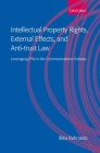 Intellectual Property Rights, External Effects and Anti-Trust Law: Leveraging Iprs in the Communications Industry Cover Image