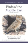 Birds of the Middle East Third Edition (Princeton Field Guides #162) By Richard Porter, Oscar Campbell, Abdulrahman Al-Sirhan Cover Image
